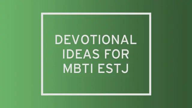 A light-green gradient with "devotional ideas for MBTI ESTJ" written over it.