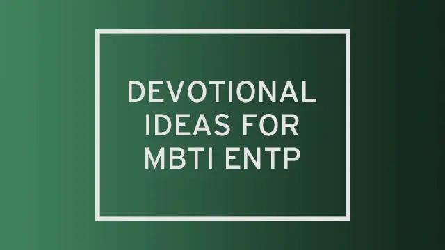 A dark green gradient with "devotional ideas for MBTI ENTP" written over it.