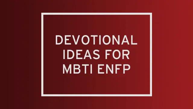 A deep red gradient with "devotional ideas for MBTI ENFP" written over it.