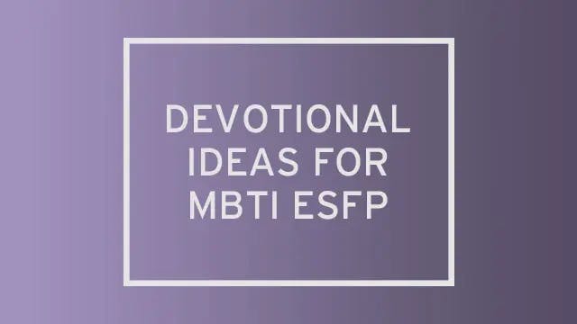 A pale purple gradient with "devotional ideas for MBTI ESFP" written over it.