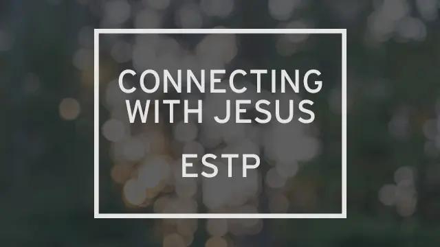 Bokeh-style photography of the sun through trees with “Connecting with Jesus: ESTP” written over it.
