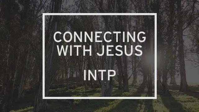 The sun is rising behind trees and the words  “Connecting with Jesus: INTP” are written above them.