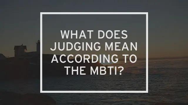 A sunset over a bay with the words “what does judging mean according to the MBTI?” written over it.