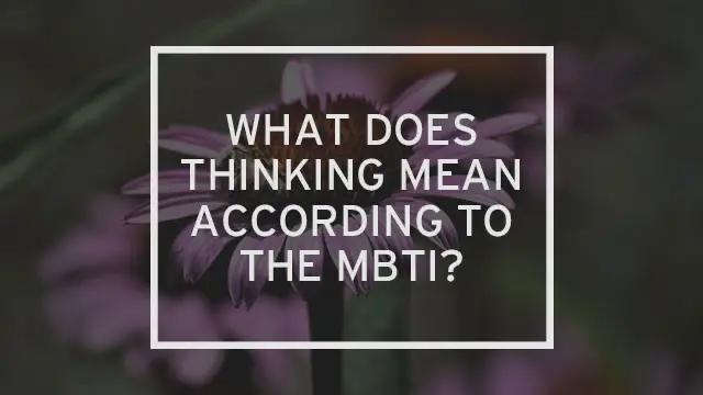 A flower in the background with “what does thinking mean according to the MBTI?” written over it